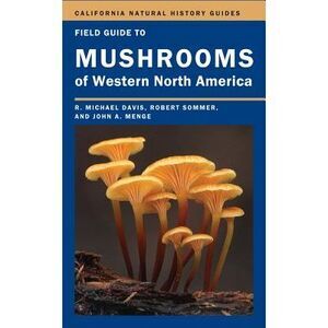 Field Guide to Mushrooms of Western North America: Volume 106 -- Mike Davis